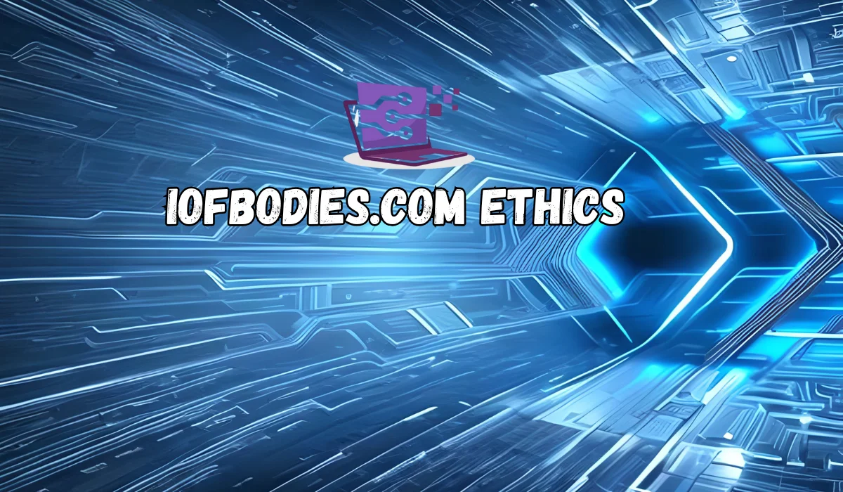 Iofbodies.Com Ethics