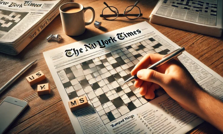 bumped things nyt crossword